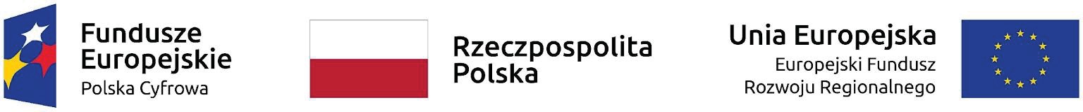 logo z lewej Fundusze Europejskie Polska Cyfrowa, na środku flaga Polski napis Rzeczpospolita Polska, z prawej flaga Unii Europejskiej i napis Unia Europejska Europejski Fundusz Rozwoju Regionalnego
