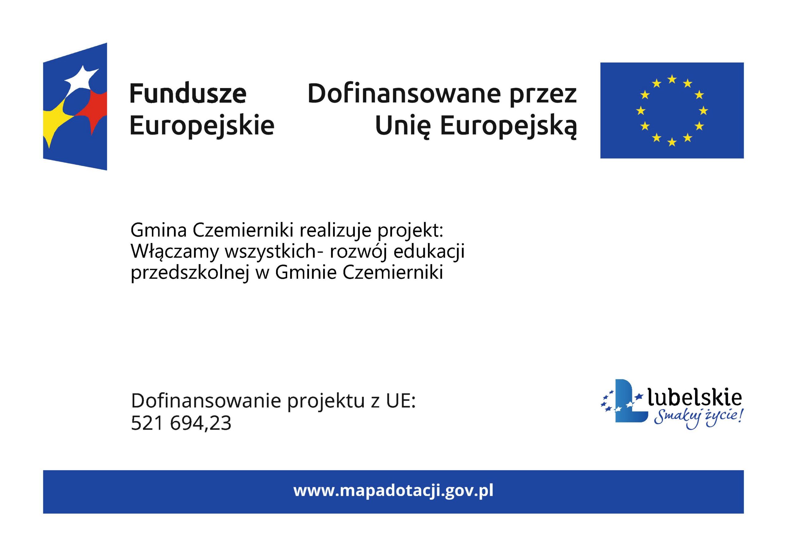 Tablica informacyjna o projekcie Gminy Czemierniki „Włączamy wszystkich – rozwój edukacji przedszkolnej”, dofinansowanym przez Unię Europejską kwotą 521 694,23 zł. Widoczne logotypy Funduszy Europejskich, Unii Europejskiej i województwa lubelskiego.